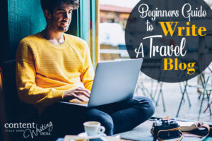 guide to writing a travel blog