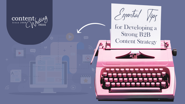 Content Writing Blog » Blog Archive Develop A Strong B2B Content ...