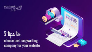 3 Tips to Choose The Best Copywriting Company for Your Website