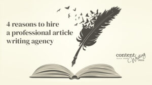 4 Reasons to Hire a Professional Article Writing Agency