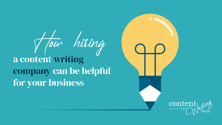 How hiring a content writing company can be helpful for your business