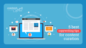 5 best copywriting tips for content curation