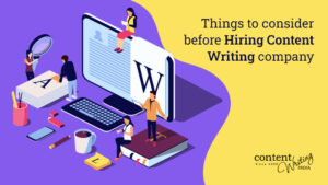 Things to consider before hiring content writing company